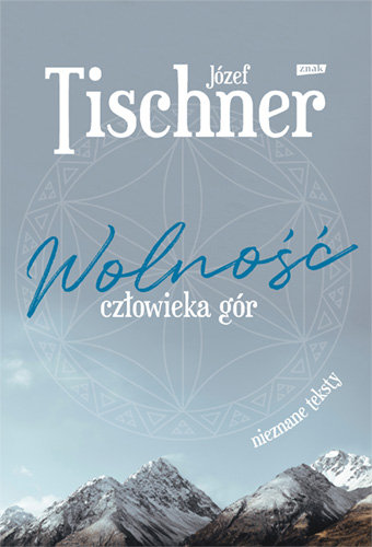 Wolność człowieka gór Tischner Józef