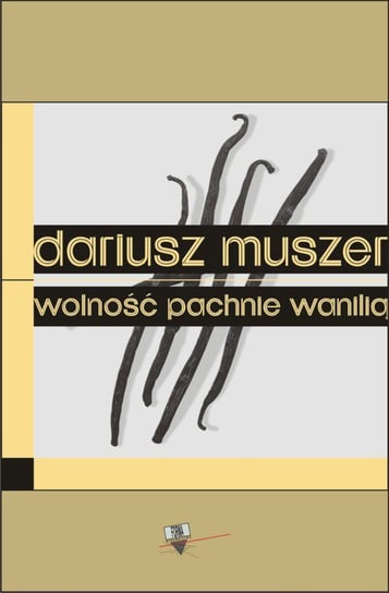 Wolność pachnie wanilią - ebook mobi Muszer Dariusz