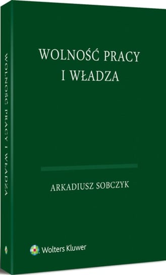 Wolność pracy i władza - ebook epub Sobczyk Arkadiusz