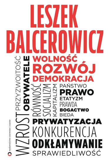 Wolność, rozwój, demokracja Balcerowicz Leszek