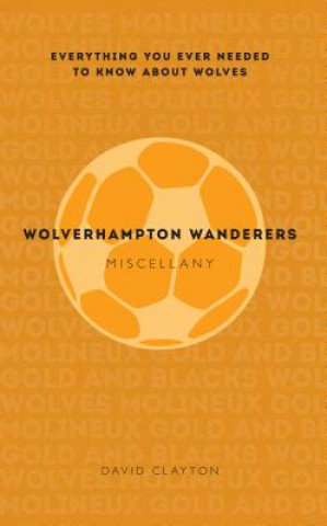 Wolverhampton Wanderers Miscellany Clayton David