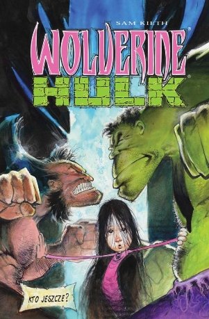Wolverine/Hulk. Wydanie Kolekcjonerskie Kieth Sam