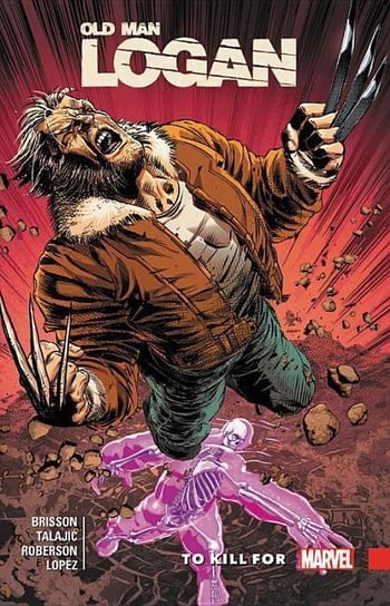 Wolverine: Old Man Logan Vol. 8 - To Kill For Brisson Ed