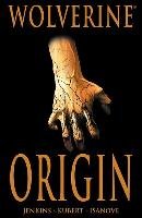 Wolverine: Origin Jenkins Paul, Jemas Bill, Quesada Joe