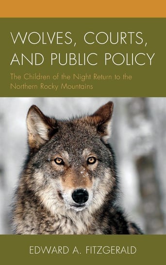 Wolves, Courts, and Public Policy Fitzgerald Edward A