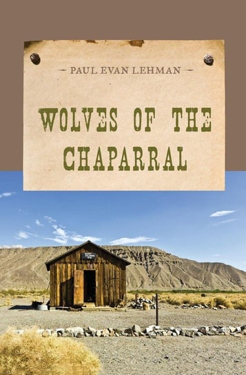 Wolves of the Chaparral Lehman Paul Evan