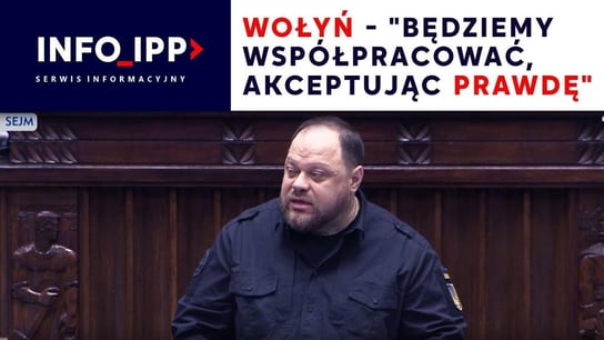 Wołyń - "będziemy współpracować, akceptując prawdę" | Serwis info IPP 2023.05.25 Opracowanie zbiorowe