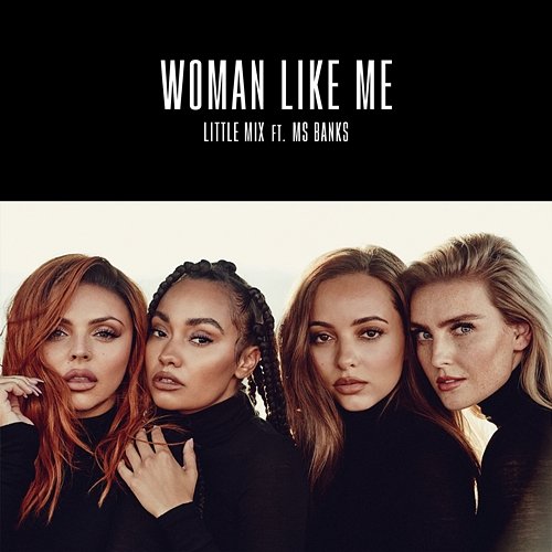 Woman Like Me Little Mix feat. Ms Banks