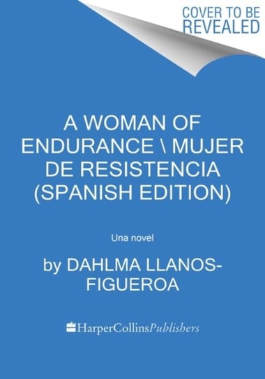 Woman of Endurance, A  Indomita (Spanish edition) Dahlma Llanos-Figueroa