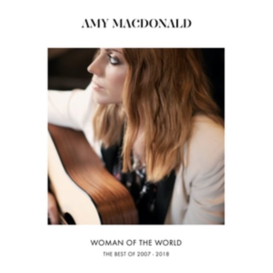 Woman Of The World: The Best of 2007-2018 Macdonald Amy
