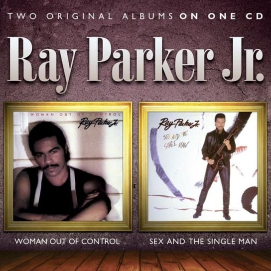 Woman Out Of Control / Sex And The Single Man Ray Parker Jr.