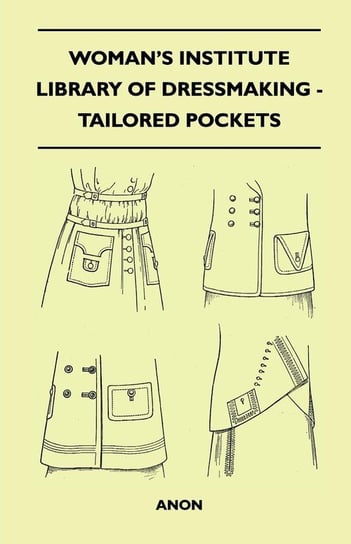 Woman's Institute Library of Dressmaking - Tailored Pockets Anon