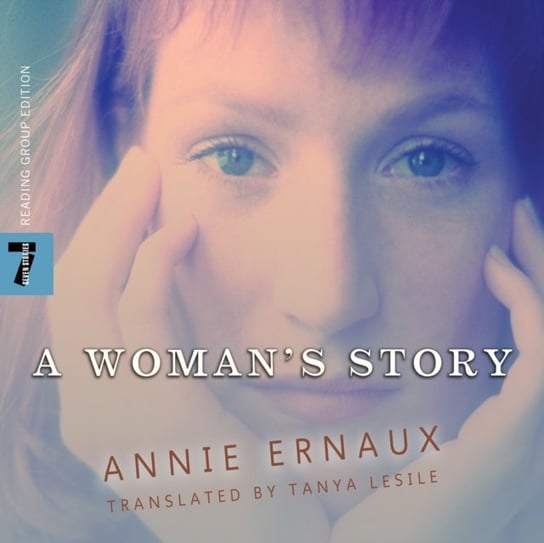 Woman's Story Ernaux Annie, Tanya Leslie, Gilbert Tavia