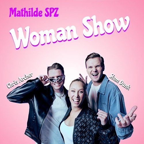 Woman Show Mathilde SPZ feat. Chris Archer, Slam Dunk