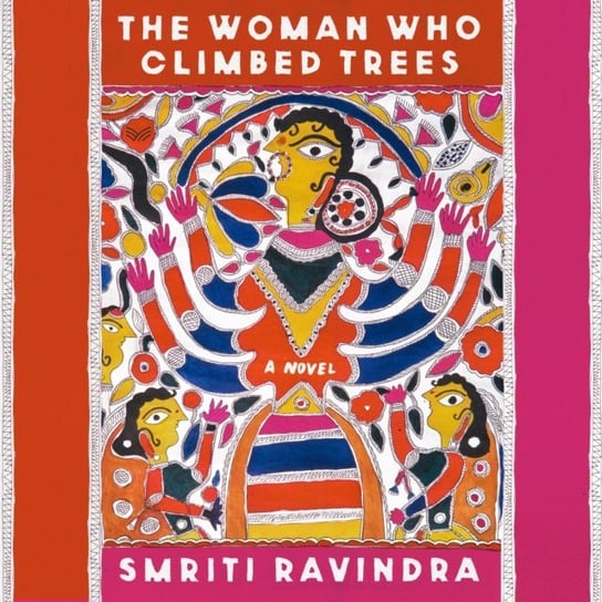 Woman Who Climbed Trees Smriti Ravindra
