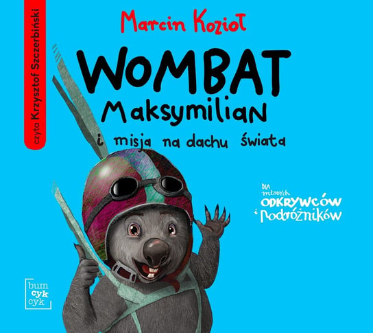 Wombat Maksymilian i misja na dachu świata Kozioł Marcin