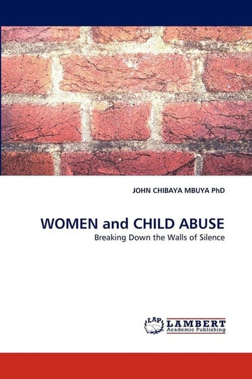 WOMEN and CHILD ABUSE CHIBAYA MBUYA  PhD JOHN