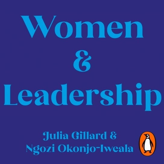Women and Leadership Okonjo-Iweala Ngozi, Gillard Julia