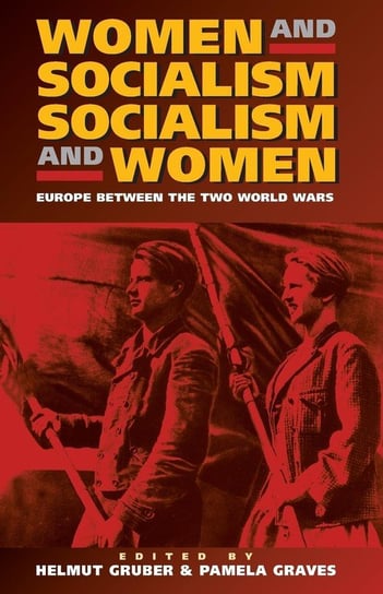 Women and Socialism - Socialism and Women Berghahn Books