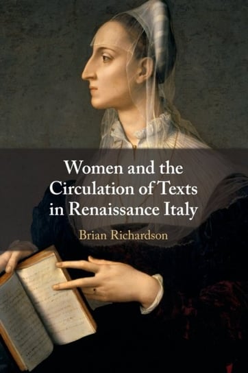 Women and the Circulation of Texts in Renaissance Italy Opracowanie zbiorowe
