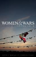 Women and Wars: Contested Histories, Uncertain Futures Cohn Carol
