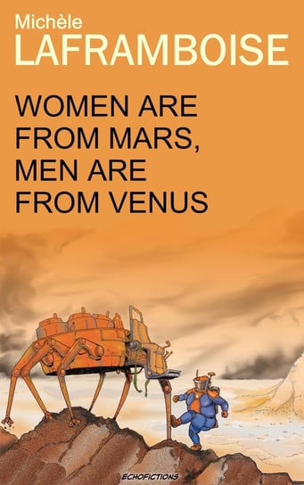 Women are from Mars, Men are from Venus Michele Laframboise