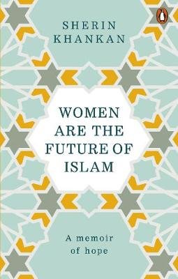 Women are the Future of Islam Khankan Sherin