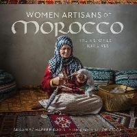 Women Artisans of Morocco: Their Stories, Their Lives Davis Susan Schaefer