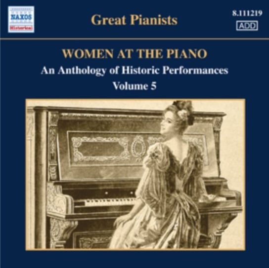Women At The Piano. An Anthology Of Historic Performances. Volume 5 Various Artists