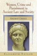 Women, Crime and Punishment in Ancient Law and Society: Volume 2: Ancient Greece Tetlow Elisabeth Meier