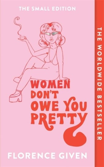 Women Dont Owe You Pretty: The Small Edition Given Florence
