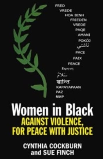 Women in Black: Against violence, For peace with justice Cynthia Cockburn