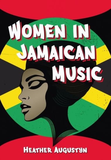 Women in Jamaican Music Heather Augustyn