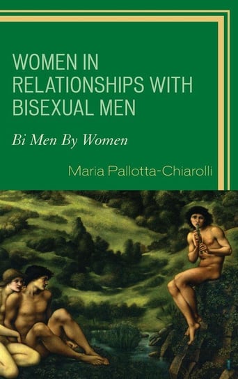 Women in Relationships with Bisexual Men Pallotta-Chiarolli Maria