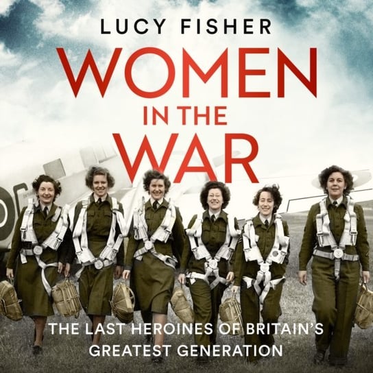 Women in the War Fisher Lucy