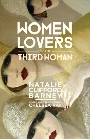 Women Lovers, or the Third Woman Barney Natalie Clifford
