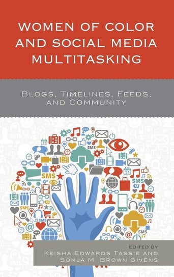 Women of Color and Social Media Multitasking Rowman & Littlefield Publishing Group Inc