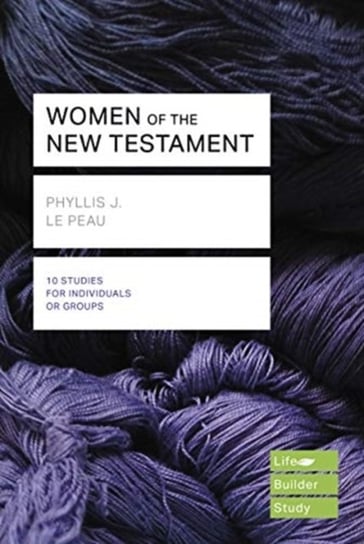 Women of the New Testament (Lifebuilder Study Guides) LE PEAU  PHYLLIS J
