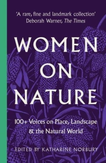 Women on Nature: 100+ Voices on Place, Landscape & the Natural World Opracowanie zbiorowe