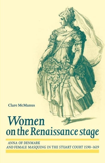 Women on the Renaissance Stage Mcmanus Clare