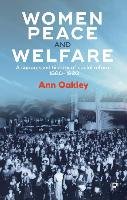 Women, peace and welfare Oakley Ann