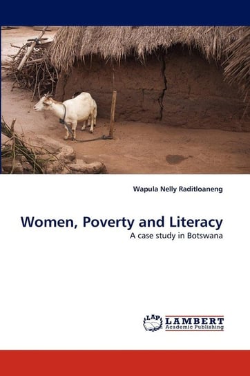 Women, Poverty and Literacy Raditloaneng Wapula Nelly