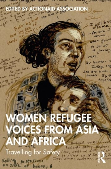 Women Refugee Voices from Asia and Africa: Travelling for Safety Opracowanie zbiorowe