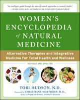 Women's Encyclopedia of Natural Medicine: Alternative Therapies and Integrative Medicine for Total Health and Wellness Hudson Tori