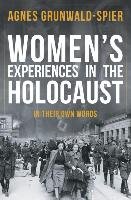 Women's Experiences in the Holocaust Grunwald-Spier Agnes
