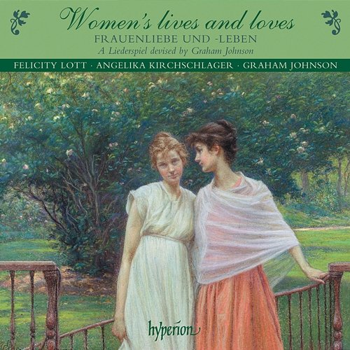 Women's Lives & Loves: Songs & Duets of Love, Marriage, Motherhood & Loss Felicity Lott, Angelika Kirchschlager, Graham Johnson