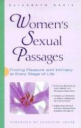 Women's Sexual Passages: Finding Pleasure and Intimacy at Every Stage of Life Davis Elizabeth