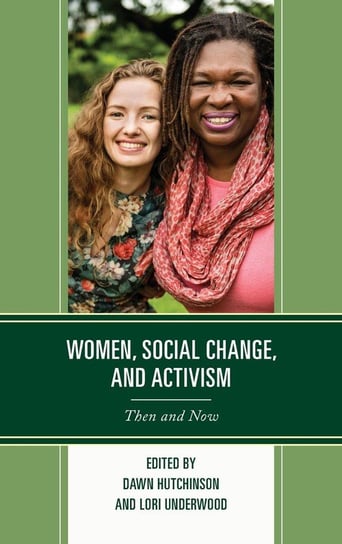 Women, Social Change, and Activism Rowman & Littlefield Publishing Group Inc