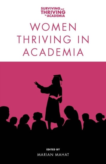 Women Thriving in Academia Opracowanie zbiorowe
