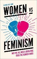 Women vs Feminism Williams Joanna